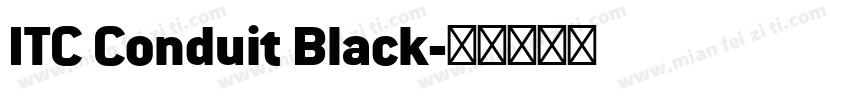 ITC Conduit Black字体转换